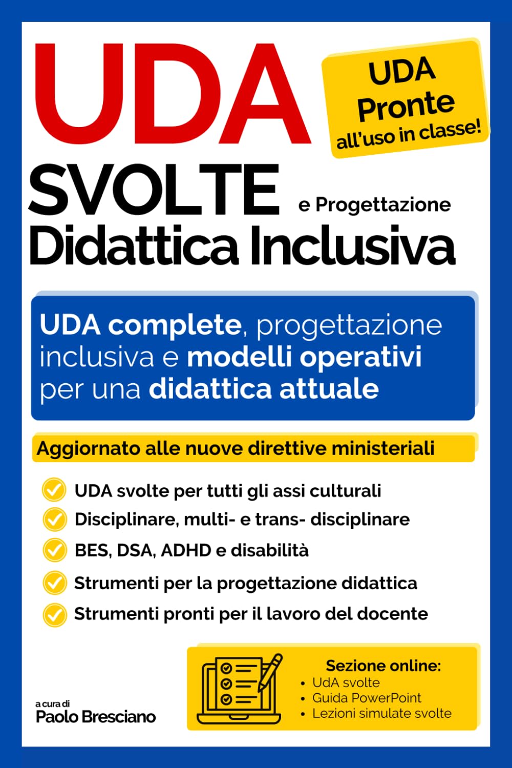 UDA Svolte e Progettazione Didattica Inclusiva: Guida Pratica per Creare e Realizzare Unità di Apprendimento Efficaci. Per Docenti e Candidati alla Prova Orale del Concorso Scuola